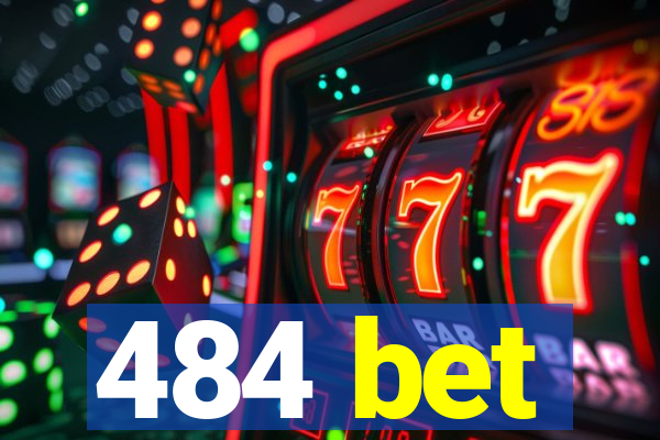 484 bet